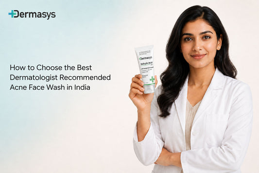 Dermasys dermatologist-recommended acne face wash in India for oily and acne-prone skin