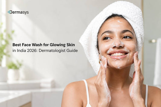 Best face wash for glowing skin in India for different skin types