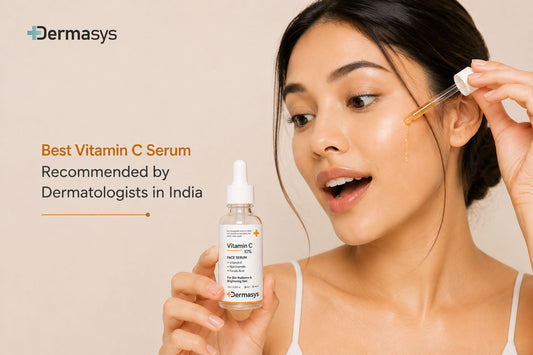 Best Vitamin C Serum Recommended by Dermatologists in India by Dermasys