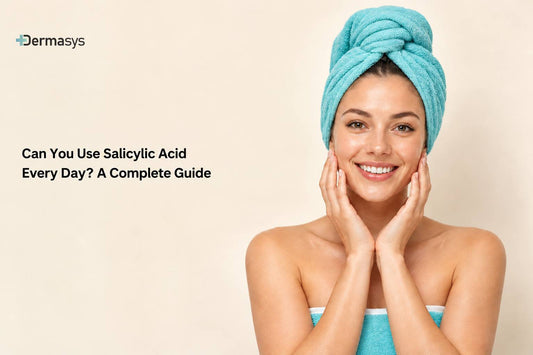 Dermasys guide explaining whether salicylic acid can be used every day for oily, acne-prone, and sensitive skin.