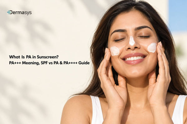 What Is PA in Sunscreen? PA+++ Meaning, SPF vs PA & the Best PA Rating for Indian Skin