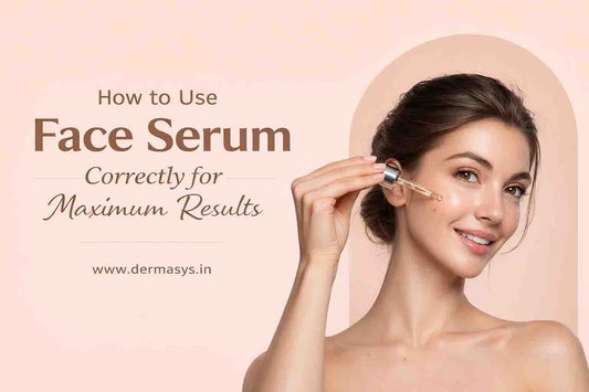 How to use face serum correctly for glowing skin step by step skincare routine with best face serum for daily use brightening hydration and anti aging by Dermasys