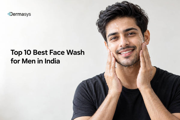 10 Best Face Washes for Men in India (2026): Choose by Skin Type